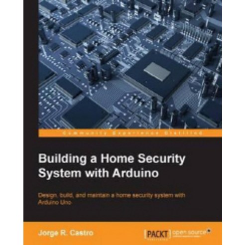 Building a Home Security System with Arduino, Packt Publishing