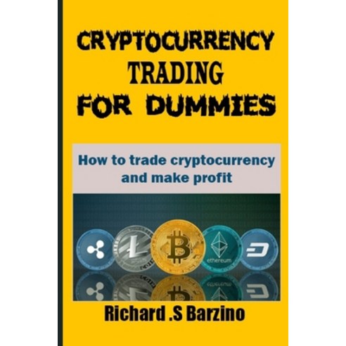 (영문도서) Cryptocurrency Trading for Dummies: How to trade Cryptocurrency and make profit Paperback, Independently Published, English, 9798514123681