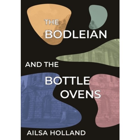 (영문도서) The Bodleian and the Bottle Ovens Paperback, Kingston University Press Ltd, English, 9781909362697