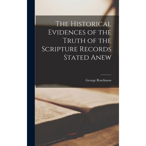 (영문도서) The Historical Evidences of the Truth of the Scripture Records Stated Anew Hardcover, Legare Street Press, English, 9781016023887