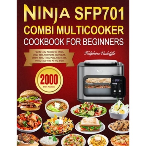 (영문도서) Ninja SFP701 Combi Multicooker Cookbook for Beginners: 2000 Days Fast & Tasty Recipes for Mea... Paperback, Independently Published, English, 9798871465820