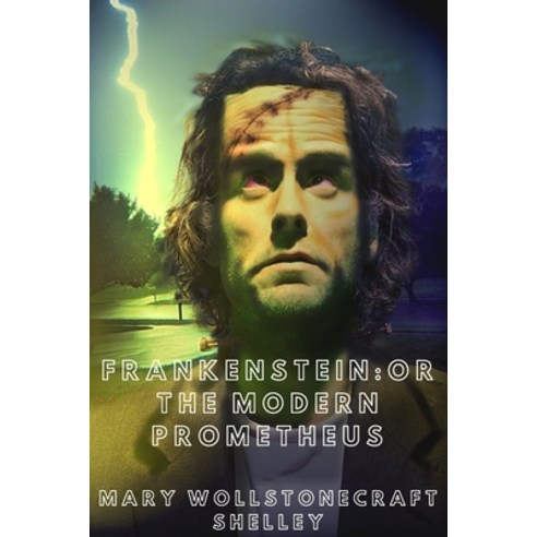 Frankenstein: Or The Modern Prometheus: 2020 Arizona Edition Paperback, Independently Published