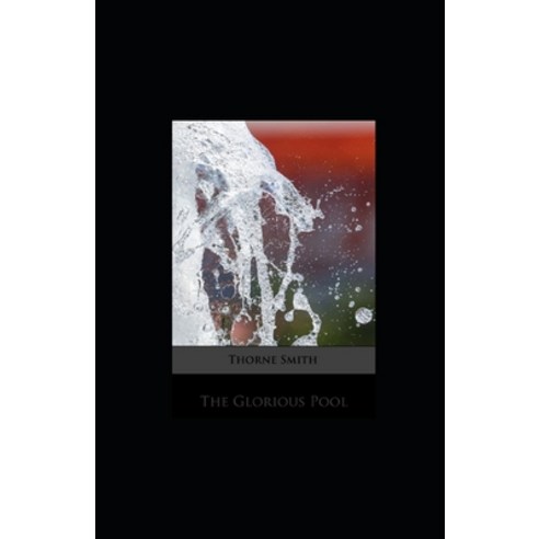 The Glorious Pool illustrated Paperback, Independently Published, English, 9798739256560