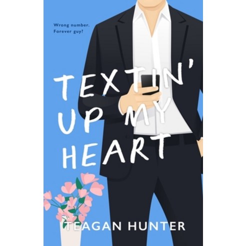 (영문도서) Textin'' Up My Heart (Special Edition) Paperback, Teagan Hunter, English, 9781959194200