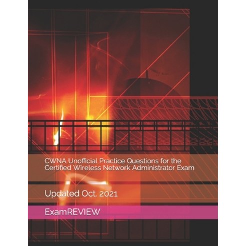 (영문도서) CWNA Unofficial Practice Questions for the Certified Wireless Network Administrator Exam Paperback, Independently Published, English, 9798497124149