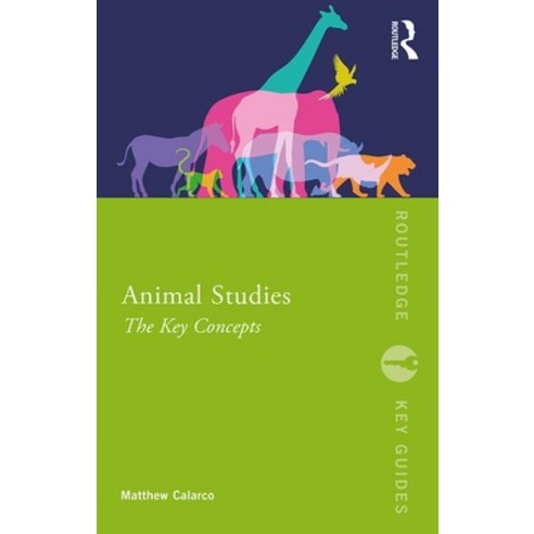 Animal Studies: The Key Concepts Paperback, Routledge
