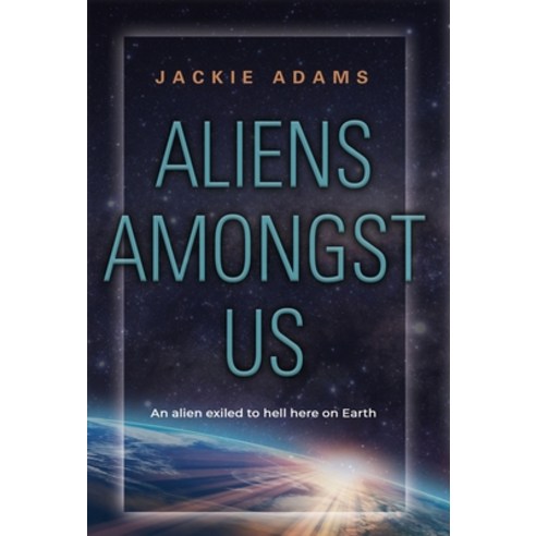 (영문도서) Aliens Amongst Us Hardcover, Booklocker.com, English, 9781958892299