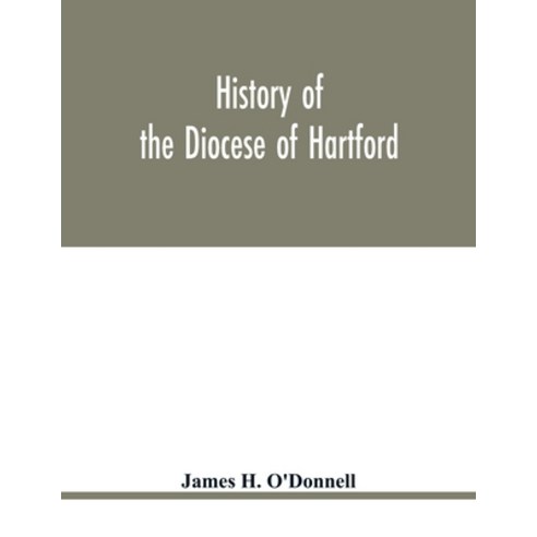 History of the diocese of Hartford Paperback, Alpha Edition