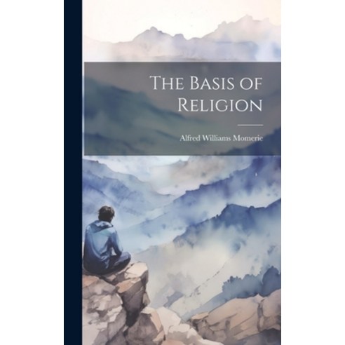 (영문도서) The Basis of Religion Hardcover, Legare Street Press, English, 9781019781265
