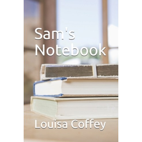 (영문도서) Sam''s Notebook Paperback, Independently Published, English, 9798729220489