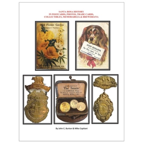 (영문도서) Santa Rosa History in Postcards Photos Trade Cards Collectibles Memorabilia & Breweriana Paperback, Aperitifs Publishing, English, 9798218361945