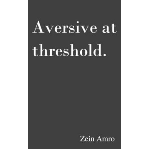 (영문도서) Aversive at threshold Paperback, Libresco Feeds Private Limited, English, 9789357690942