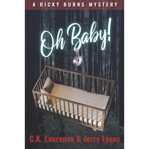 (영문도서) Oh Baby!: A Ricky Burns Mystery Paperback, Independently Published, English, 9798869723598