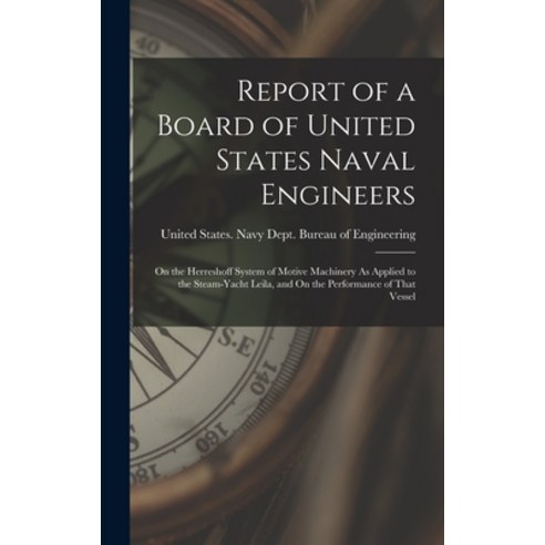 (영문도서) Report of a Board of United States Naval Engineers: On the Herreshoff System of Motive Machin... Hardcover, Legare Street Press, English, 9781019092866