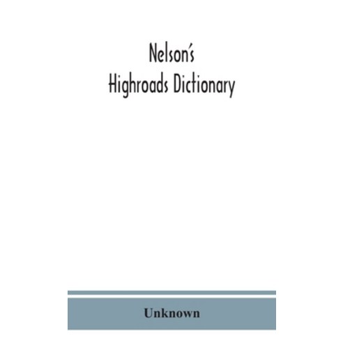 (영문도서) Nelson''s highroads dictionary pronouncing and etymological appendix of foreign words and ph... Hardcover, Alpha Edition, English, 9789390359257
