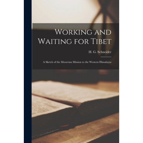 (영문도서) Working and Waiting for Tibet: a Sketch of the Moravian Mission to the Western Himalayas Paperback, Legare Street Press, English, 9781014140692