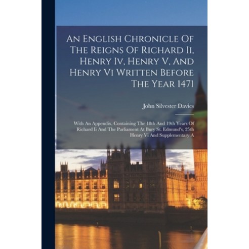 (영문도서) An English Chronicle Of The Reigns Of Richard Ii Henry Iv Henry V And Henry Vi Written Bef... Paperback, Legare Street Press, 9781017224894