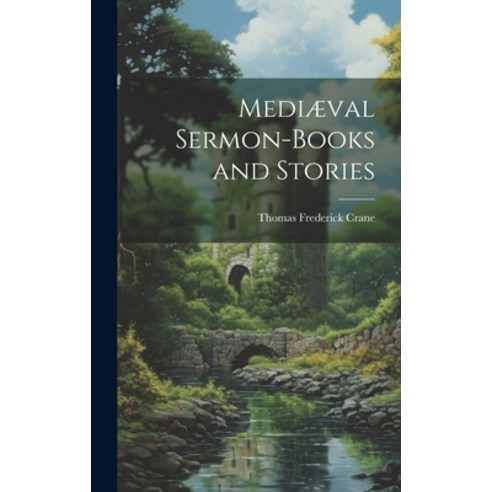 (영문도서) Mediæval Sermon-books and Stories Hardcover, Legare Street Press, English, 9781019703014