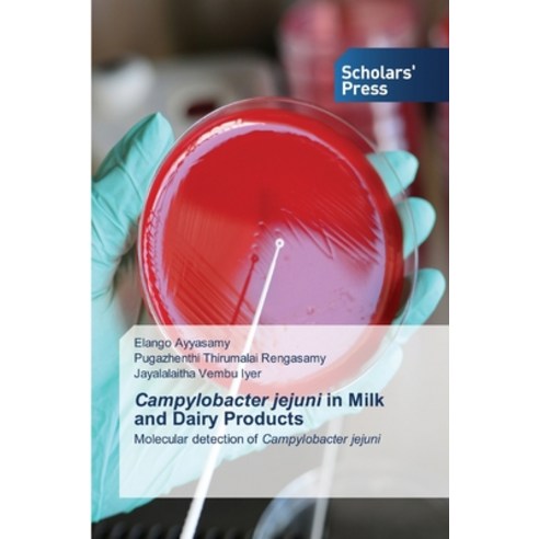 Campylobacter jejuni in Milk and Dairy Products Paperback, Scholars'' Press