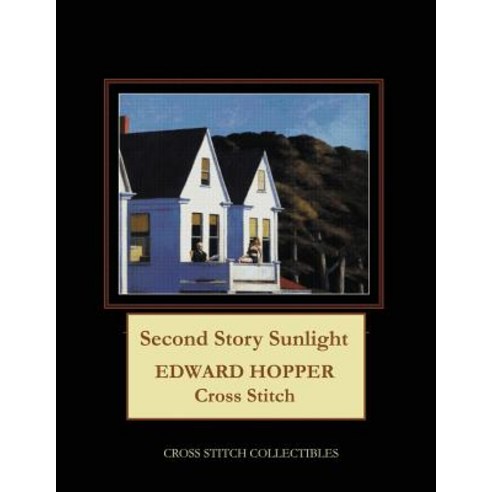 (영문도서) Second Story Sunlight: Edward Hopper Cross Stitch Pattern Paperback, Createspace Independent Pub..., English, 9781727188004