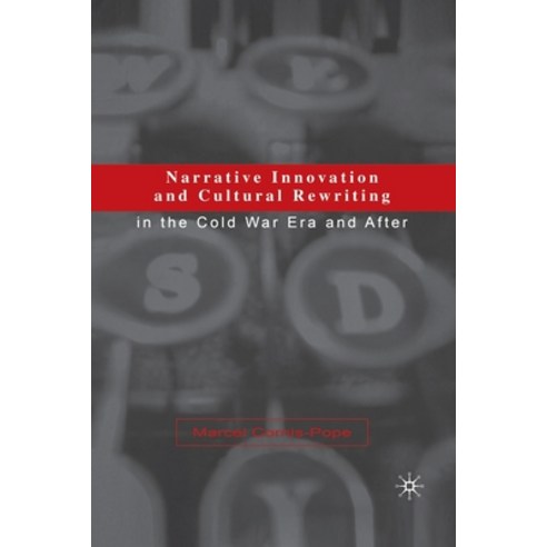 Narrative Innovation and Cultural Rewriting in the Cold War Era and After Paperback, Palgrave MacMillan, English, 9781349631827