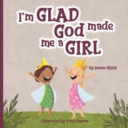 I''m Glad God Made Me a Girl Paperback, Independently Published