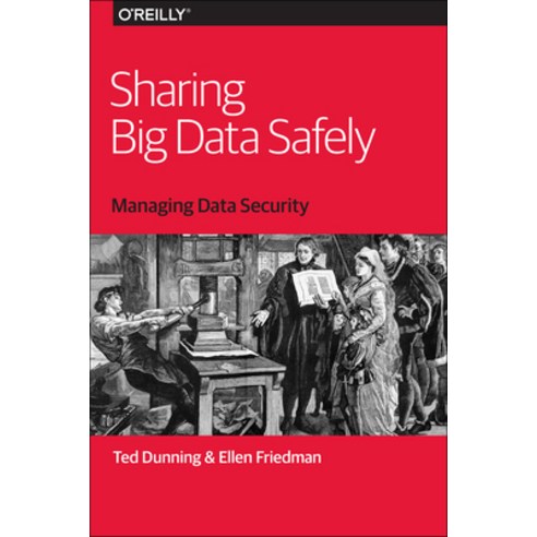 (영문도서) Sharing Big Data Safely: Managing Data Security Paperback, O''Reilly Media, English, 9781491952122