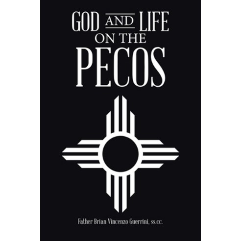(영문도서) God and Life on the Pecos Paperback, WestBow Press, English, 9798385012237