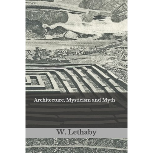 Architecture Mysticism and Myth Paperback, Independently Published
