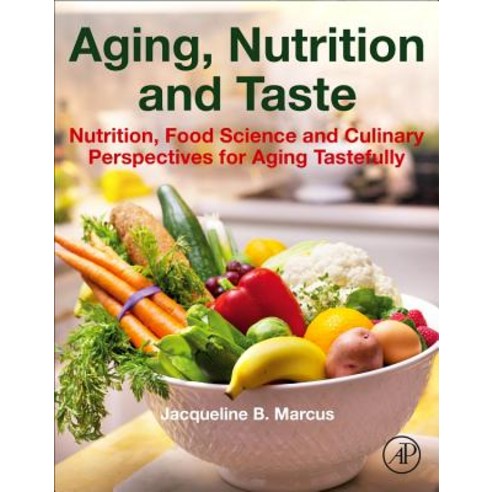 (영문도서) Aging Nutrition and Taste: Nutrition Food Science and Culinary Perspectives for Aging Taste... Paperback, Academic Press, English, 9780128135273