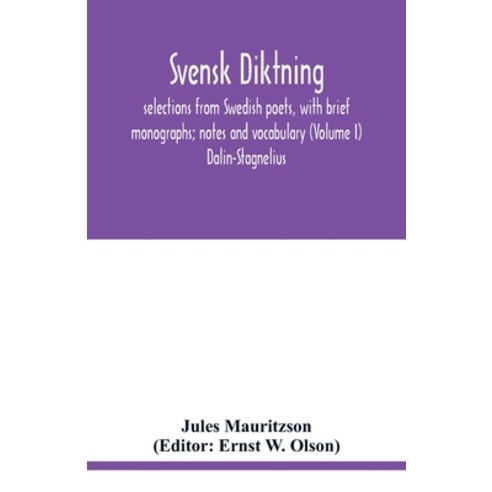 Svensk diktning; selections from Swedish poets with brief monographs; notes and vocabulary (Volume ... Paperback, Alpha Edition