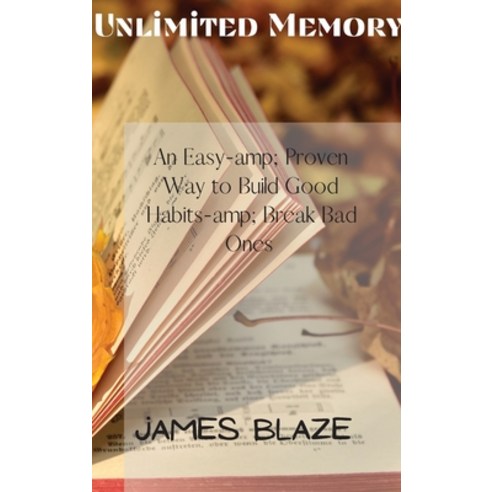 (영문도서) Unlimited Memory: An Easy-amp; Proven Way to Build Good Habits-amp; Break Bad Ones Hardcover, Amplitudo Ltd, English, 9781802218428
