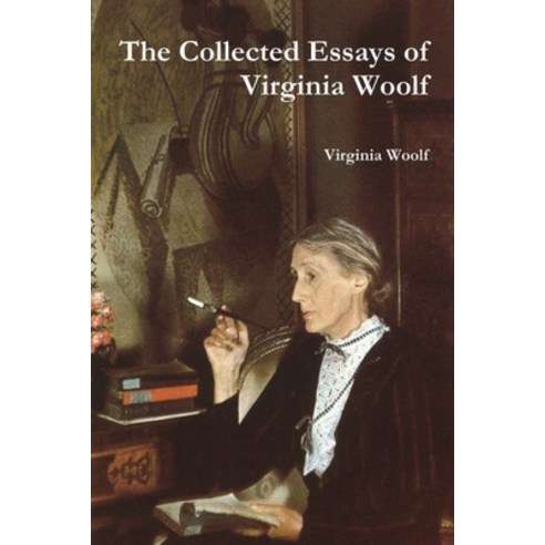 the collected essays of virginia woolf