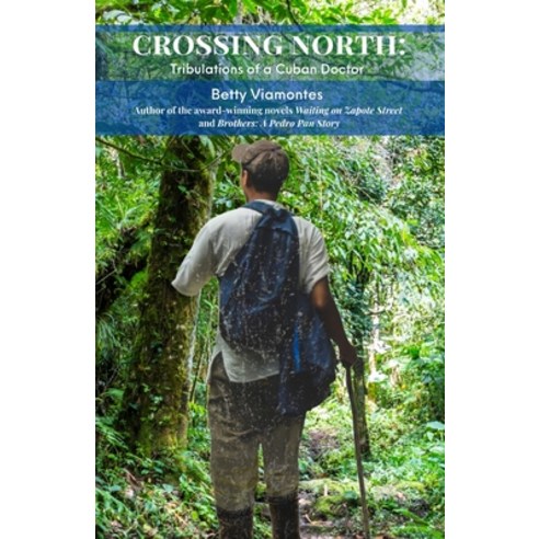 (영문도서) Crossing North: Tribulations of a Cuban Doctor Paperback, Zapote Street Books LLC, English, 9781955848169
