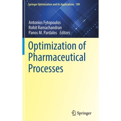 (영문도서) Optimization of Pharmaceutical Processes Hardcover, English, 9783030909239, Springer