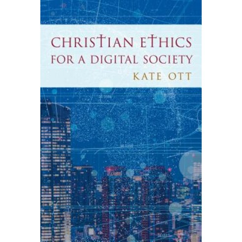 (영문도서) Christian Ethics for a Digital Society Hardcover, Rowman & Littlefield Publis..., English, 9781442267374
