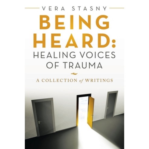 Being Heard: Healing Voices of Trauma: A Collection of Writings Paperback, Balboa Press, English, 9781982266158