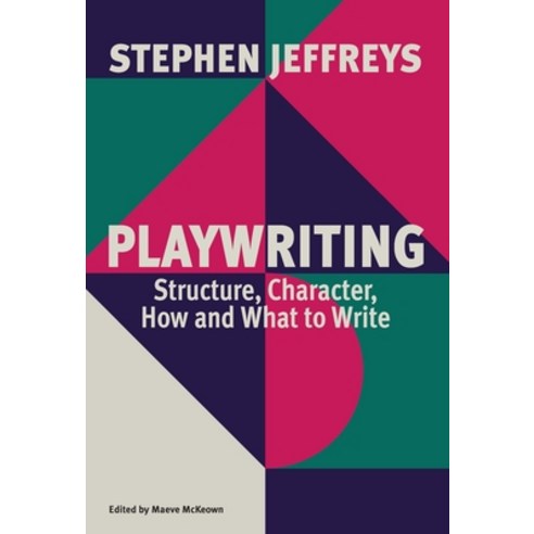 (영문도서) Playwriting: Structure Character How and What to Write Paperback, Theatre Communications Group, English, 9781559369725