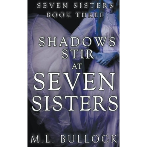 (영문도서) Shadows Stir At Seven Sisters Paperback, M.L. Bullock, English, 9798201972004