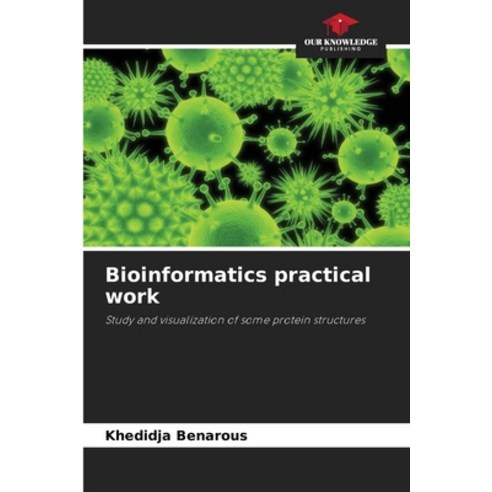 (영문도서) Bioinformatics practical work Paperback, Our Knowledge Publishing, English, 9786206038962