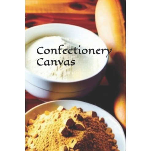 (영문도서) Confectionery Canvas Paperback, Independently Published, English, 9798874337773