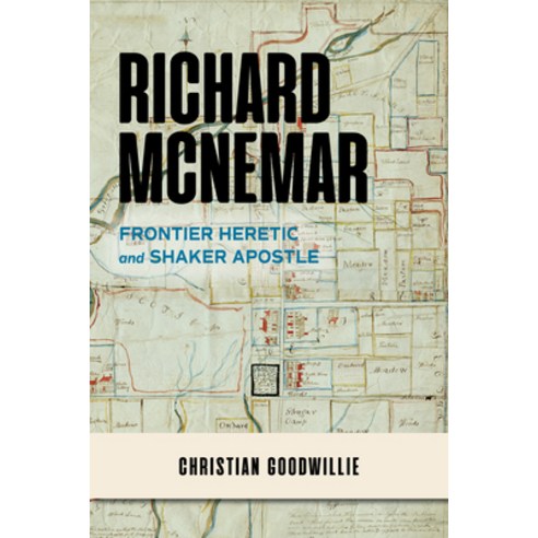 (영문도서) Richard McNemar: Frontier Heretic and Shaker Apostle Hardcover, Indiana University Press, English, 9780253065049