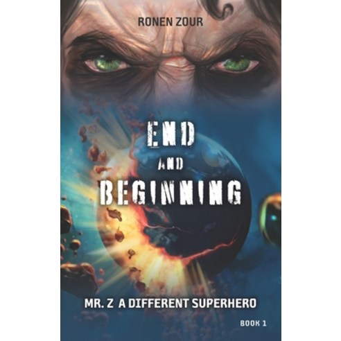 (영문도서) End and Beginning: Mr. Z A Different superhero trilogy book 1 Paperback, Independently Published, English, 9798404613919