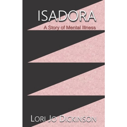 Isadora: A Story of Mental Illness Paperback, Independently Published, English, 9798692680563