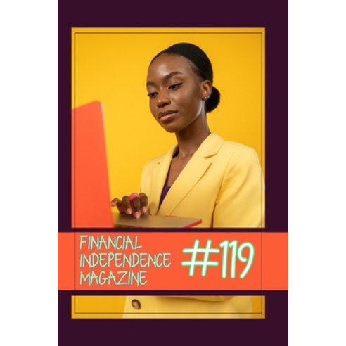(영문도서) Financial Independence Magazine: #119 Learn how to create passive income through real estate ... Paperback, Independently Published, English, 9798883194244
