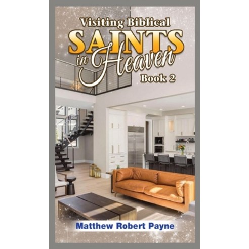 (영문도서) Visiting Biblical Saints in Heaven: Book 2 Hardcover, Rwg Publishing, English, 9781088264768