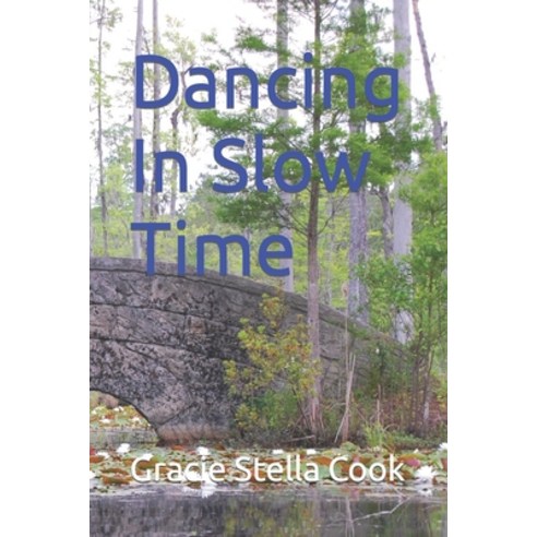 (영문도서) Dancing In Slow Time Paperback, Independently Published, English, 9798849610153