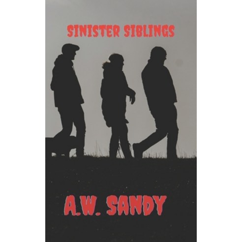 (영문도서) Sinister Siblings Paperback, Independently Published, English, 9798838998811