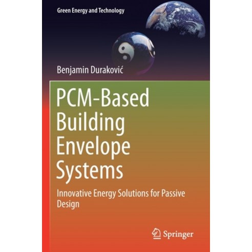 Pcm-Based Building Envelope Systems: Innovative Energy Solutions for Passive Design Paperback, Springer, English, 9783030383374