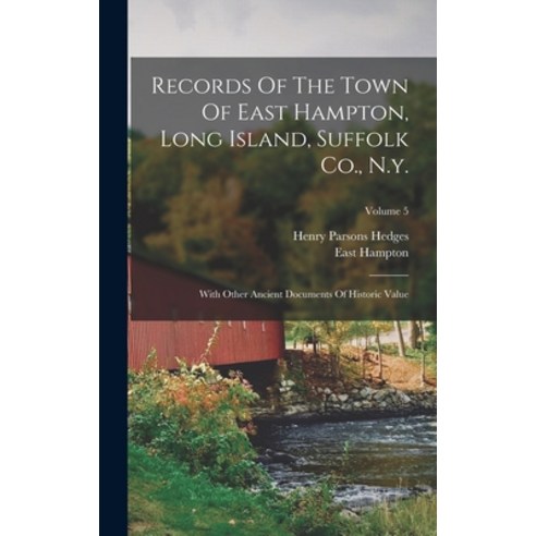 (영문도서) Records Of The Town Of East Hampton Long Island Suffolk Co. N.y.: With Other Ancient Docum... Hardcover, Legare Street Press, English, 9781018699066
